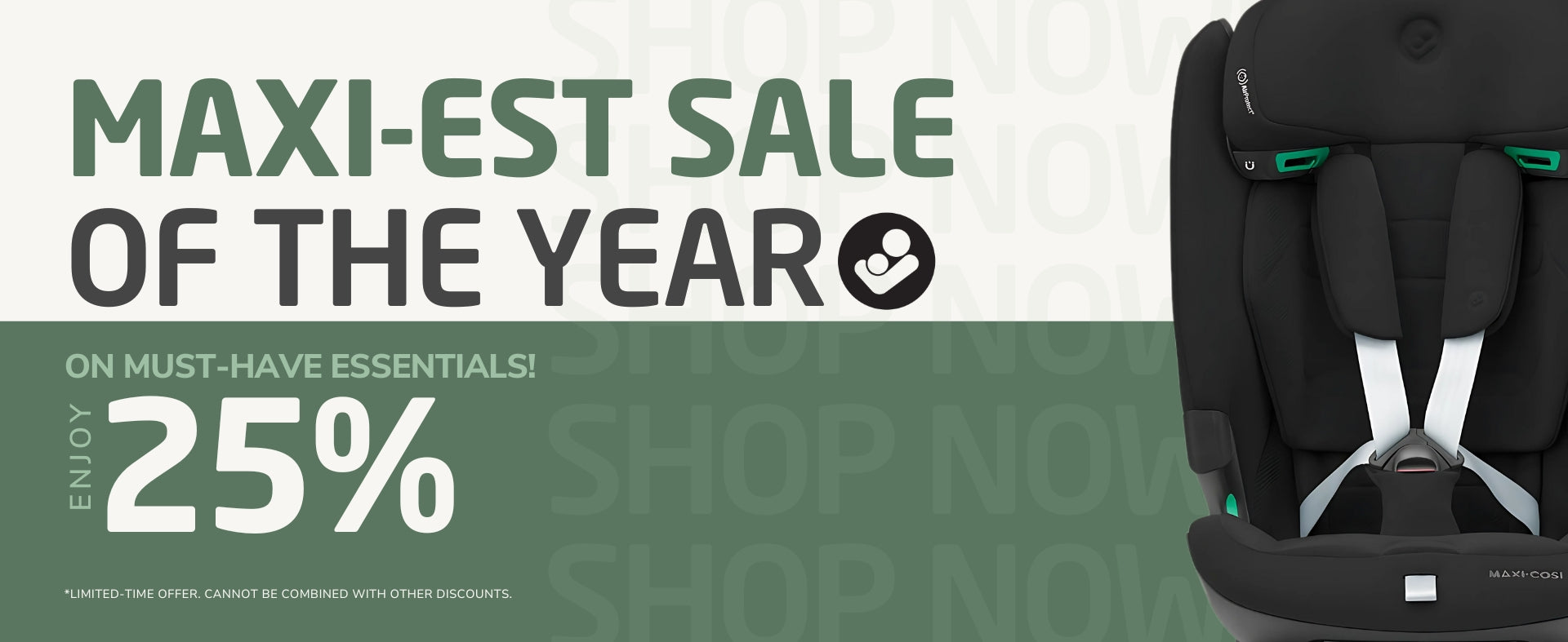 Maxi-Cosi sale banner featuring a black car seat with text highlighting 'Maxi-est Sale of the Year' and a 25% discount on must-have essentials.